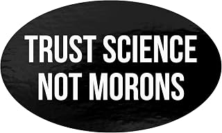 Trust Science Not Morons Science Lover Progressive Sticker Car Bumper STEM Rational Thinking Gift Black