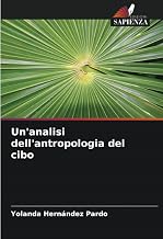 Un'analisi dell'antropologia del cibo (Italian Edition)