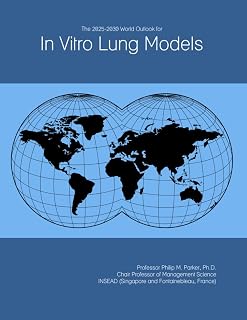 The 2025-2030 World Outlook for In Vitro Lung Models