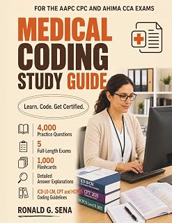 Medical Coding Study Guide 2027: The Complete CPC & CCA Certification Prep with 4,000 Practice Questions, 5 Full-Length Exams, ICD-10-CM, CPT & HCPCS Coding Guidelines