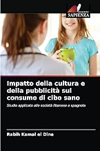 Impatto della cultura e della pubblicità sul consumo di cibo sano (Italian Edition)