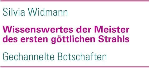 Wissenswertes der Meister des ersten göttlichen Strahls (German Edition)