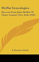 Moffat Genealogies: Descent from John Moffat of Ulster Country New York