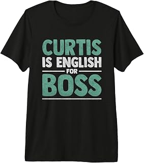 First Name Men Curtis Is English For Boss - Funny Curtis Premium Tri-blend T-Shirt