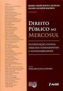 Direito Publico no Mercosul. Intervenção Estatal. Direitos Fundamentais e Sustentabilidade