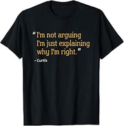 CURTIS Gift Quote Funny Birthday Personalized Name Idea T-Shirt
