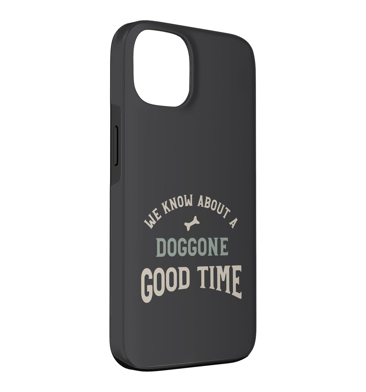Funny Dog Walker Pun We Know About a doggone Good time Case for iPhone by Whyitsme Design – Polycarbonate, Model CXT3W41TMTSUSIPHONE_13