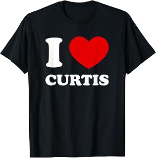I Love Curtis I Heart Curtis Funny Curtis T-Shirt