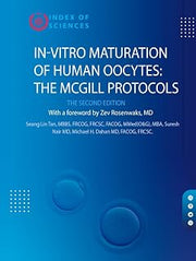 In-vitro Maturation Of Human Oocytes: The Mcgill Protocols (The Second Edition)
