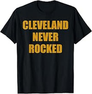 Cleveland never rocked T-Shirt