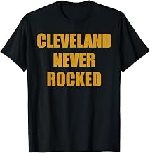 Cleveland never rocked T-Shirt