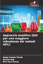 Approccio analitico QbD per una maggiore robustezza dei metodi HPLC (Italian Edition)
