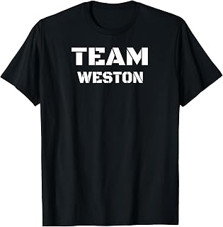 Team Weston Clothing For People Who Like Weston T-Shirt