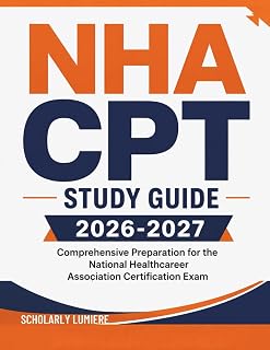 NHA CPT Study Guide 2026-2027: Comprehensive Preparation for the National Healthcareer Association Certification Exam