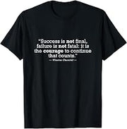 Winston Churchill Courage Success Quote T-Shirt
