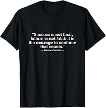 Winston Churchill Courage Success Quote T-Shirt