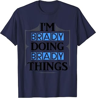 I'm Brady Doing Brady Things Funny First Name Gift T-Shirt