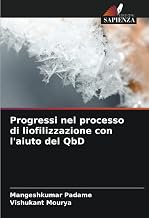 Progressi nel processo di liofilizzazione con l'aiuto del QbD (Italian Edition)