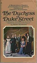 The Duchess of Duke Street.