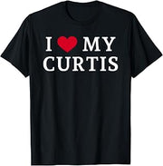 I Love My Curtis, I Heart My Curtis T-Shirt