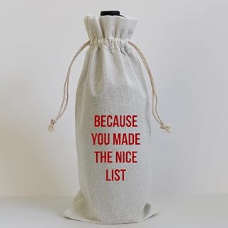 Because You Made The Nice List Wine Bag – 6" x 14" Linen-Like Cotton Drawstring Gift Bag – Eco-Friendly Ink Print – Holiday Gift Bag