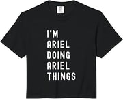I'm Ariel Doing Ariel Things Comfort Colors Crop Top