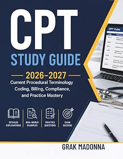 CPT Study Guide 2026–2027: Current Procedural Terminology Coding, Billing, Compliance, and Practice Mastery