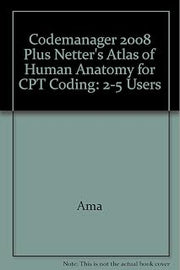 Codemanager 2008 Plus Netter's Atlas of Human Anatomy for CPT Coding: 2-5 Users