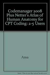 Codemanager 2008 Plus Netter's Atlas of Human Anatomy for CPT Coding: 2-5 Users