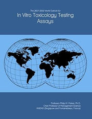 The 2027-2032 World Outlook for In Vitro Toxicology Testing Assays