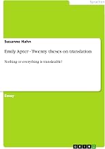Emily Apter - Twenty theses on translation: Nothing or everything is translatable? (German Edition)