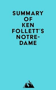 Summary of Ken Follett's Notre-Dame