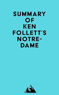 Summary of Ken Follett's Notre-Dame