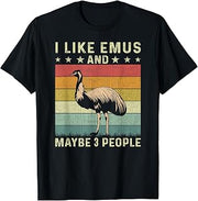 I Like Emus and Maybe 3 People Retro 60s 70s Emu T-Shirt