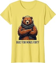 Built For Minus Forty Alaska Winter Design T-Shirt