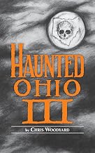 Haunted Ohio III: Still More Ghostly Tales from the Buckeye State (Buckeye Haunts)