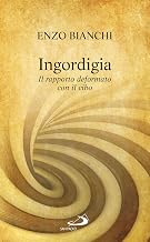 Ingordigia. Il rapporto deformato con il cibo