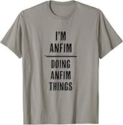 I'm ANFIM - Doing ANFIM Things | Funny - First Name - T-Shirt