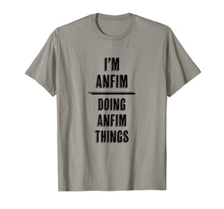 I'm ANFIM - Doing ANFIM Things | Funny - First Name - T-Shirt by for Someone Named ANFIM – Grey, Model 22QH8N9D06P
