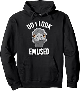 Do I Look Amused Funny Emu Animal Love Emus Pullover Hoodie