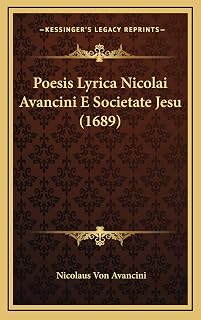 Poesis Lyrica Nicolai Avancini E Societate Jesu (1689) (Latin Edition)