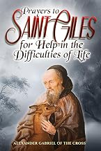 Prayers to Saint Giles for Help in the Difficulties of Life