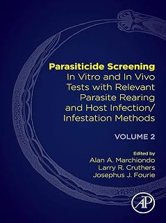 Parasiticide Screening: Volume 2: In Vitro and In Vivo Tests with Relevant Parasite Rearing and Host Infection/Infestation Methods