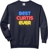 Best Curtis Ever - Funny Curtis Name Curtis Comfort Colors Adult Sweatshirt