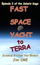 FAST SPACE YACHT to TERRA (THE SOLARIS SAGA Book 2)