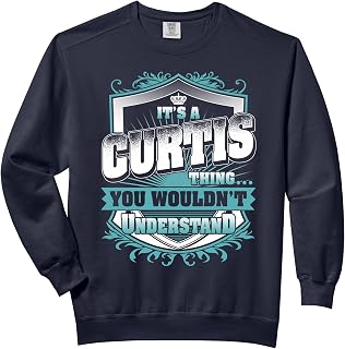 It's A CURTIS Thing You Wouldn't Understand Classic Comfort Colors Adult Sweatshirt