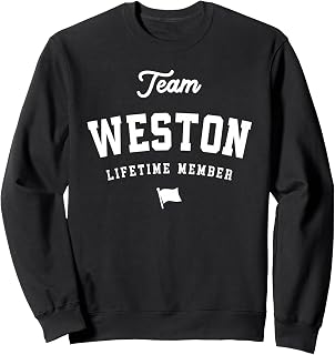 Team Weston Lifetime Member - Funny Name Weston Sweatshirt