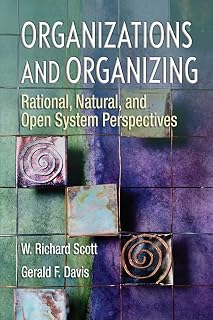 Organizations and Organizing: Rational, Natural and Open Systems Perspectives (International Student Edition)