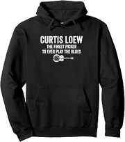Curtis loew the finest picker to ever play the blues Pullover Hoodie