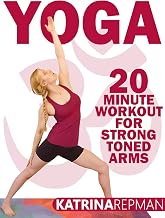 Yoga 20 Minute Workout For Strong Toned Arms